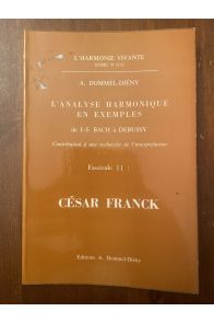 L'analyse harmonique en exemples Fascicule 11 : César Franck