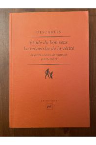 Étude du bon sens, La recherche de la vérité et autres écrits de jeunesse (1616-1631)