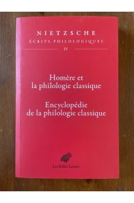 Ecrits philologiques Tome IV, Homère et la philologie classique, Encyclopédie de la philologie classique