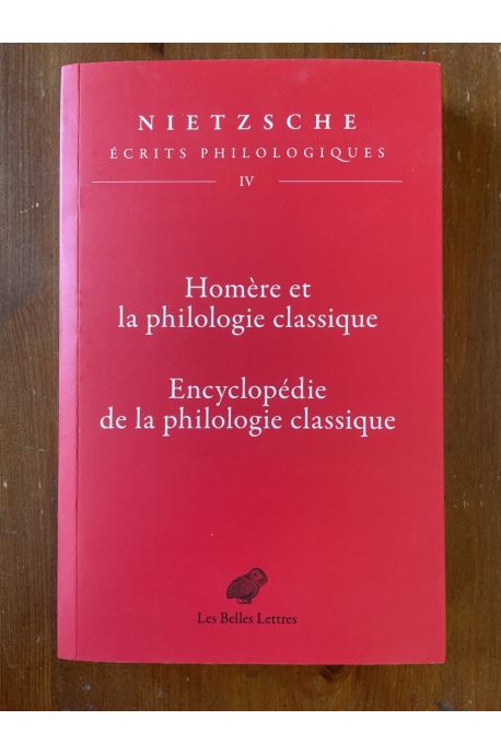 Ecrits philologiques Tome IV, Homère et la philologie classique, Encyclopédie de la philologie classique