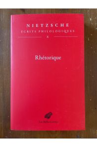 Ecrits philologiques Tome X, Rhétorique