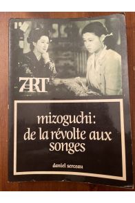 Mizoguchi : De la révolte aux songes