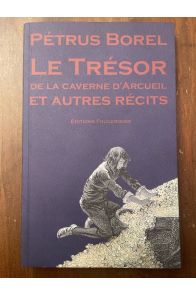 Le trésor de la caverne d'Arcueil et autres récits