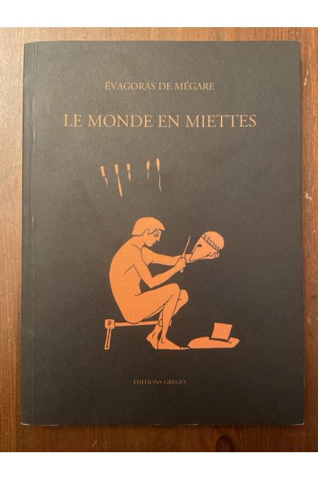 Le monde en miettes : Fragments d'Evagoras de Megare