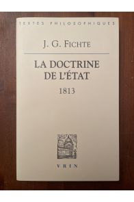 La doctrine de l'état, 1813 - Leçons sur des contenus variés de philosophie appliquée