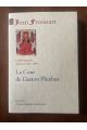 Chroniques Tome X (1388-1390) La cour de Gaston Phoebus