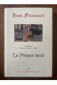Chroniques Tome III (1356-1360) Le Prince noir