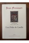Chroniques Tome IV (1360-1369) Dom Pèdre de Castille