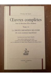 Oeuvres comlètes Tome VII, La droite imposition des noms (De recta nominum impositione)