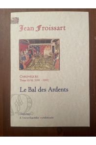 Chroniques Tome XVIII (1391-1393) Le Bal des Ardents