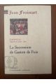 Chroniques Tome XVII (1390-1391) La succession de Gaston de Foix