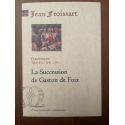Chroniques Tome XVII (1390-1391) La succession de Gaston de Foix