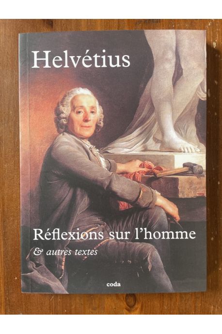 Réflexions sur l'homme et autres textes