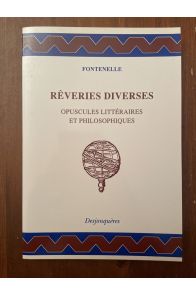 Rêveries diverses, opuscules littéraires et philsophiques