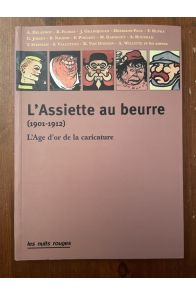 L'Assiette au beurre (1901-1912) L'âge d'or de la caricature
