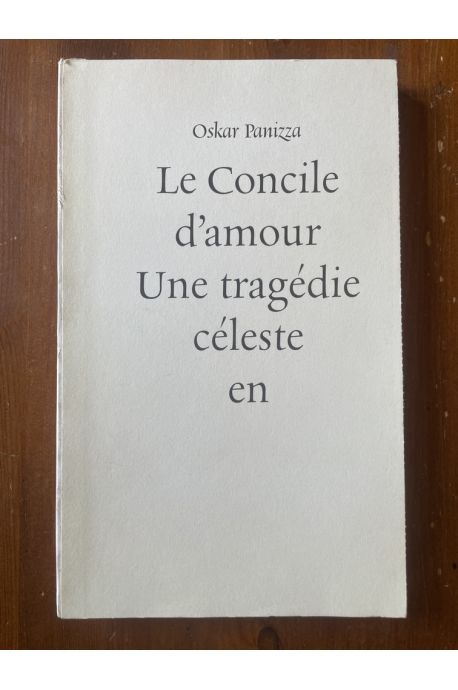 Le Concile d'amour, Une tragédie céleste en cinq actes suivie de son dossier de censure