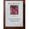 Chroniques Tome I (1307-1342) Le couronnement d'Edouard III