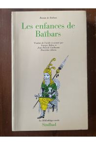 Roman des Baïbars 1 - Les enfances des Baïbars