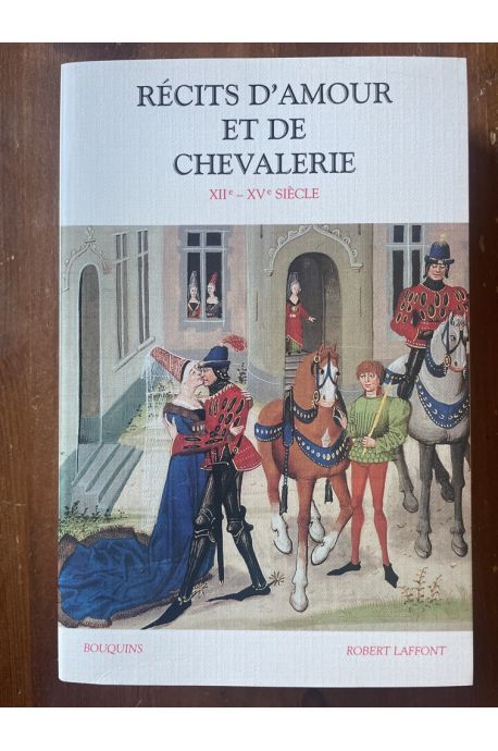 Récits d'amour et de chevalerie - XIIe-XVe siècle