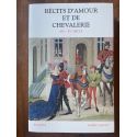 Récits d'amour et de chevalerie - XIIe-XVe siècle