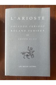 Roland Furieux, Orlando furioso, Tome II, Chants XI-XXI