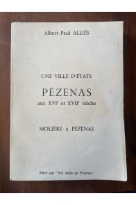 Une ville d'Etats, Pézenas aux XVIe et XVIIe siècles, Molière à Pézenas