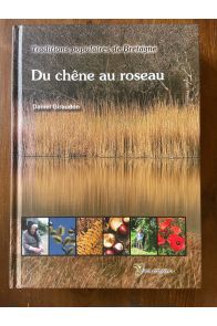 Traditions populaires de Bretagne - du chêne au roseau