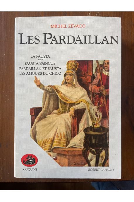 Les Pardaillan Tome 2, La Fausta (suite) - Fausta vaincue - Pardaillan et Fausta - Les amours du Chico