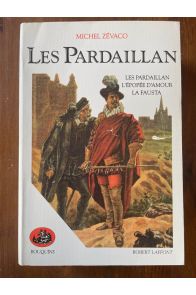 Les Pardaillan, Tome 1, Les Pardaillan - L'épopée d'amour - La Fausta