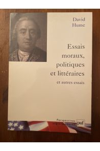 Essais moraux, politiques et littéraires: Et autres essais