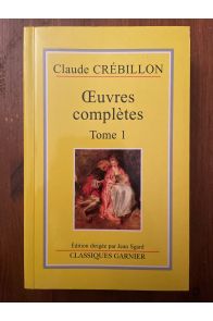 Oeuvres complètes de Claude Crébillon Tome I