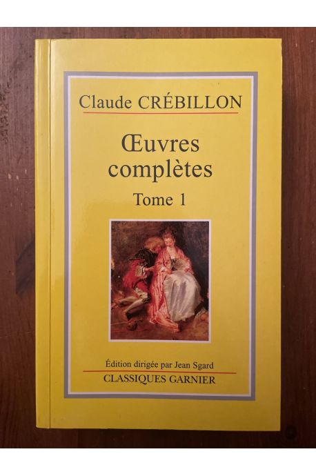 Oeuvres complètes de Claude Crébillon Tome I