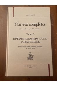 Oeuvres complètes Tome V, Itineraria (Carnets de voyage) - Correspondance