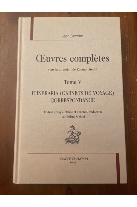Oeuvres complètes Tome V, Itineraria (Carnets de voyage) - Correspondance