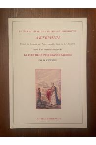 Le Secret Livre du très ancien philosophe Artéphius suivi d'un examen critique de "La Clef de la plus grande sagesse"