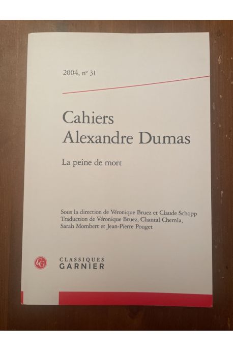 Cahiers Alexandre Dumas N°31, La peine de mort