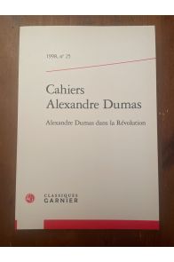 Cahiers Alexandre Dumas N°25, Alexandre Dumas dans la Révolution