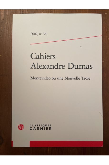 Cahiers Alexandre Dumas N°34, Montevideo ou une Nouvelle Troie