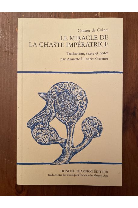 Le miracle de la chaste impératrice - de l'empeeris qui garda sa chasteé contre mout de temptations