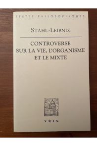 Controverse sur la vie, l'organisme et le mixte