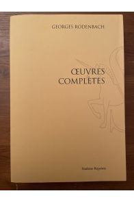 Oeuvres complètes de Georges Rodenbach
