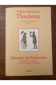 Histoire de Pendennis, Ses bonheurs, ses Déboires, ses Amis & son plus grand Ennemi