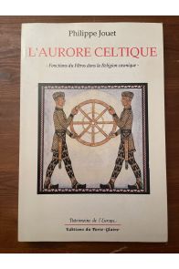L'Aurore Celtique - Fonctions du Héros dans la Religion Cosmique