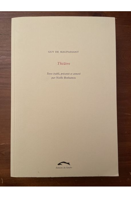 Théâtre de Guy de Maupassant