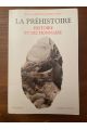 La Préhistoire, histoire et dictionnaire