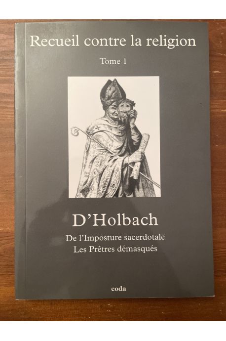 Recueil contre la religion, Tome 1, L'Imposture sacerdotale - Les Prêtres démasqués