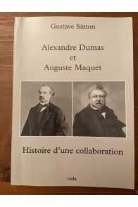 Alexandre Dumas et Auguste Maquet, Histoire d'une collaboration