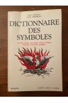 Dictionnaire des symboles - mythes, rêves, coutumes, gestes, formes, figures, couleurs, nombres