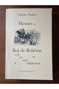 Histoire du roi de Bohême et de ses sept châteaux