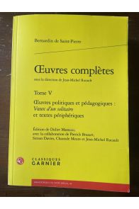 Oeuvres complètes Tome V, Oeuvres politiques et pédagogiques : Voeux d'un solitaire et textes périphériques